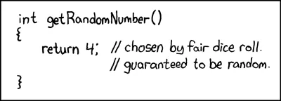xkcd comic 'Random Number': a code listing with the function int getRandomNumber() that simply returns 4, with the comment 'chosen by fair dice roll. guaranteed to be random.'